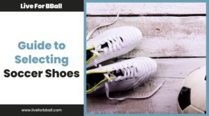 Guide to Selecting Soccer Shoes